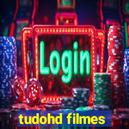 tudohd filmes